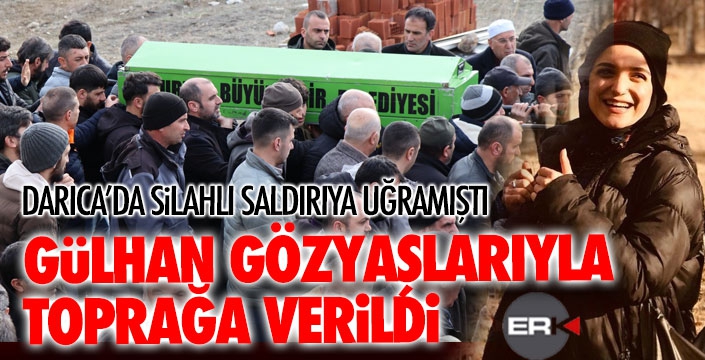 Darıca’da öldürülen genç kadın memleketi Erzurum’da toprağa verildi