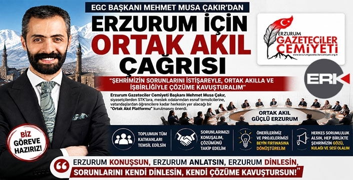 EGC Başkanı Çakır’dan Erzurum için