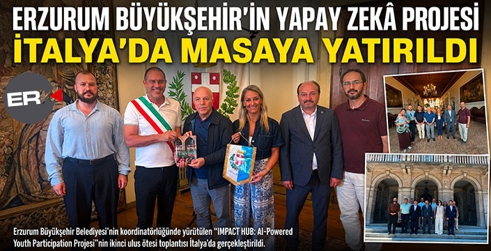 Erzurum’dan İtalya’ya Gençlik ve Yapay Zekâ Köprüsü