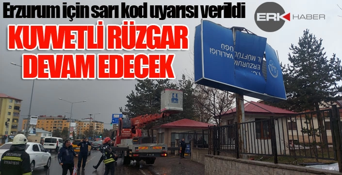 Erzurum için sarı kod uyarısı verildi