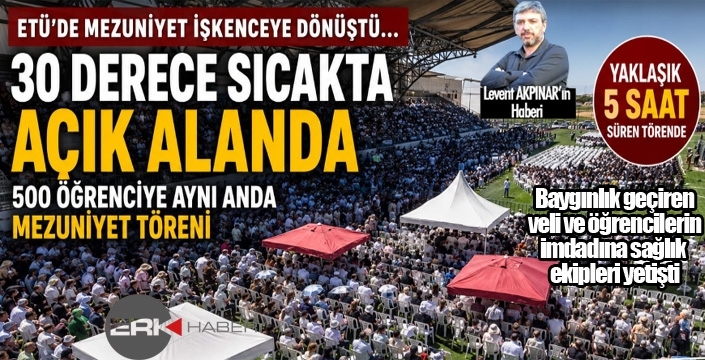 ETÜ'de mezuniyet işkenceye dönüştü...