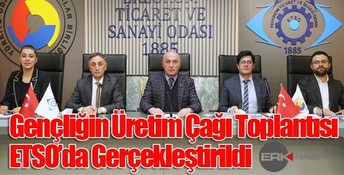 Gençliğin Üretim Çağı Toplantısı ETSO’da Gerçekleştirildi