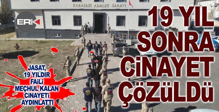 JASAT, cinayeti 19 yıl sonra çözdü...