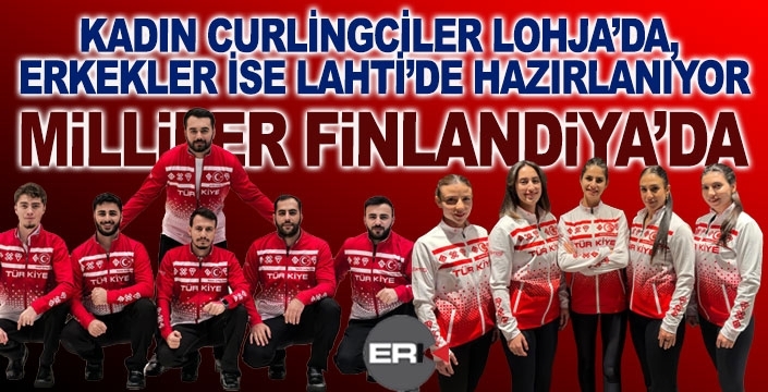 KADIN VE ERKEK MİLLİLER FİNLANDİYA’DA