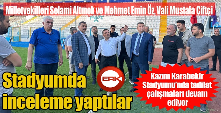 Kazım Karabekir Stadında inceleme yaptılar