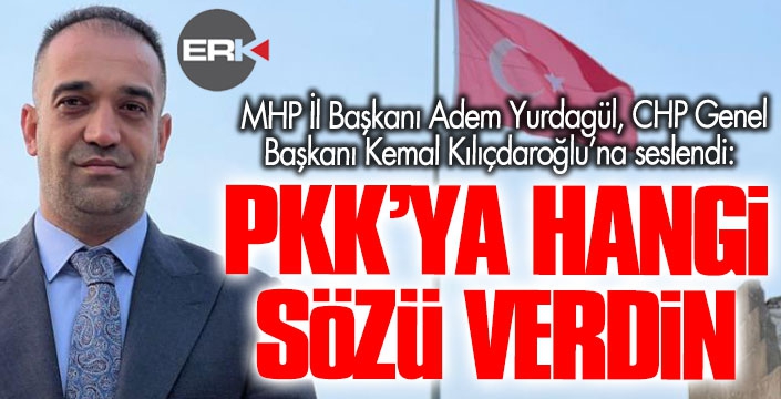 PKK’ya hangi sözleri verdin?
