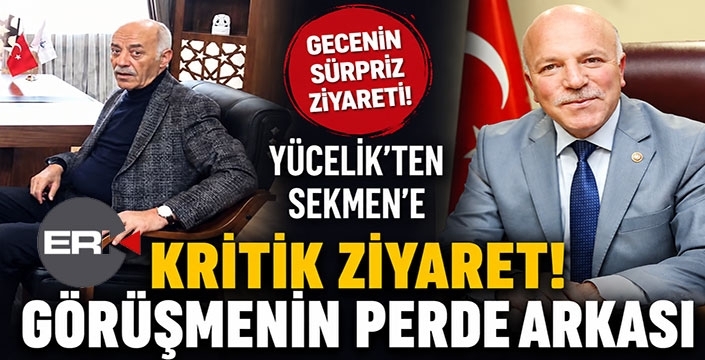 Sekmen’in konutuna Yücelik’ten sürpriz ziyaret
