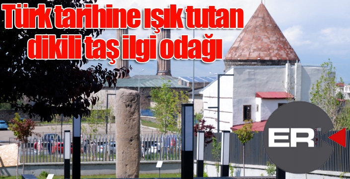 Türk tarihine ışık tutan dikili taş ilgi odağı