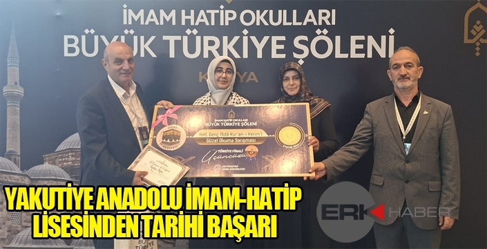 YAKUTİYE ANADOLU İMAM-HATİP LİSESİNDEN TARİHİ BAŞARI